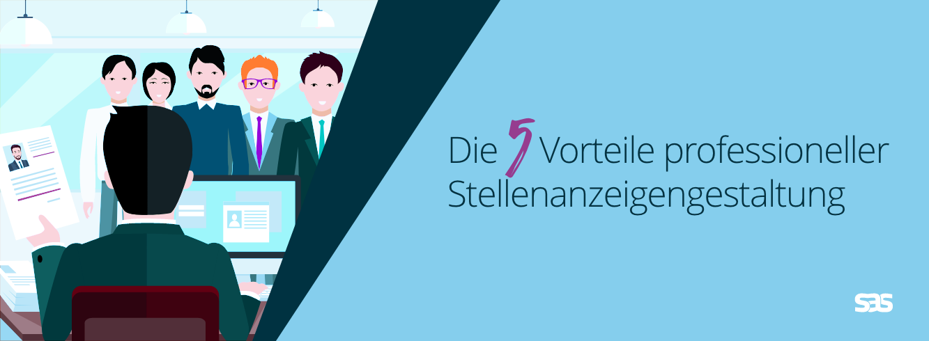 Die fünf Vorteile einer professionellen Stellenanzeigengestaltung