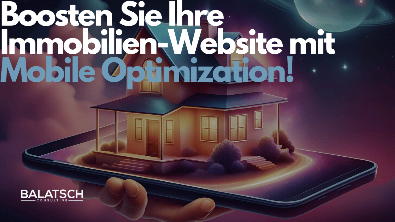 Mobile Optimierung für Immobilien-Websites: Warum es unverzichtbar ist