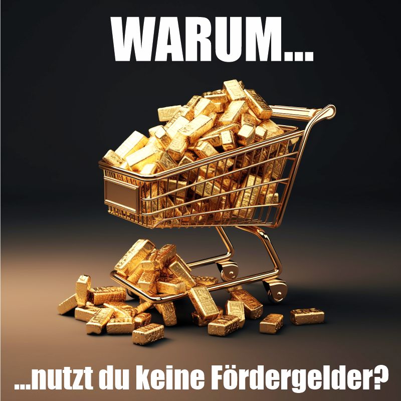 Fördergelder - warum nicht?