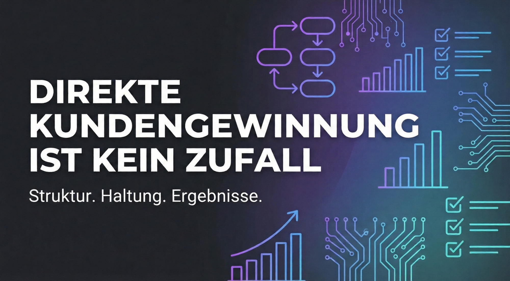 Direkte Kundengewinnung ist kein Zufall – sondern ein klarer Prozess