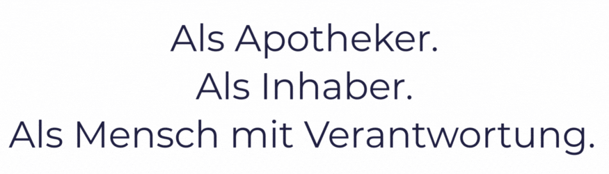 Als Apotheker. Als Inhaber. Als Mensch mit Verantwortung.