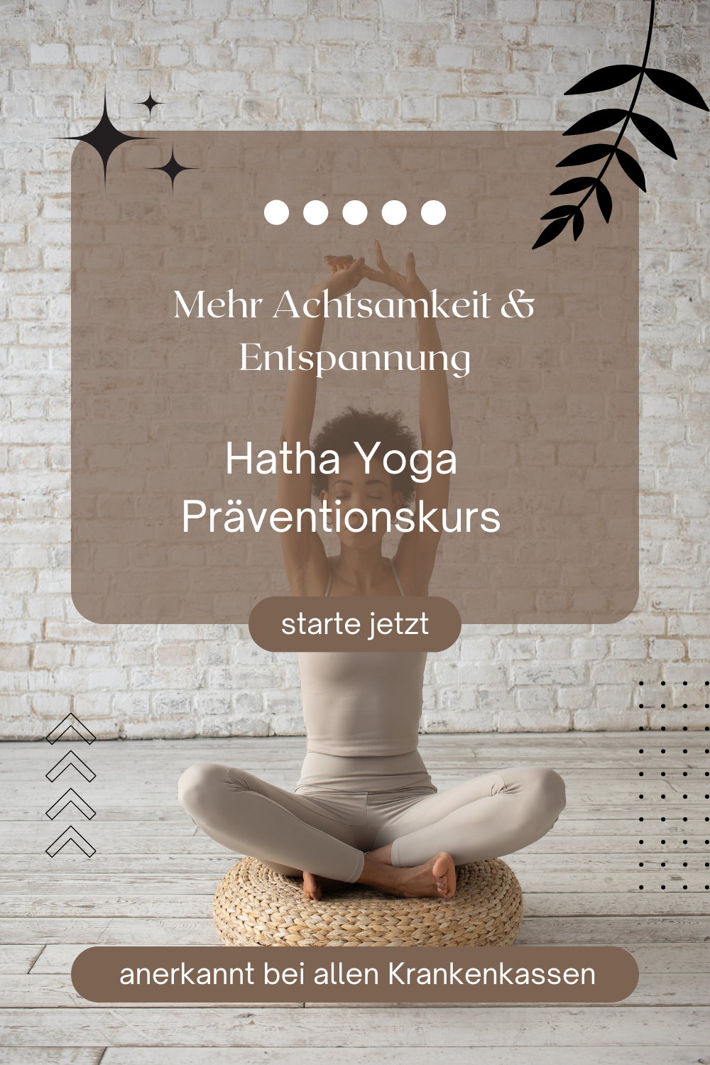 Mehr Achtsamkeit & Entspannung - Hatha Yoga Präventionskurs