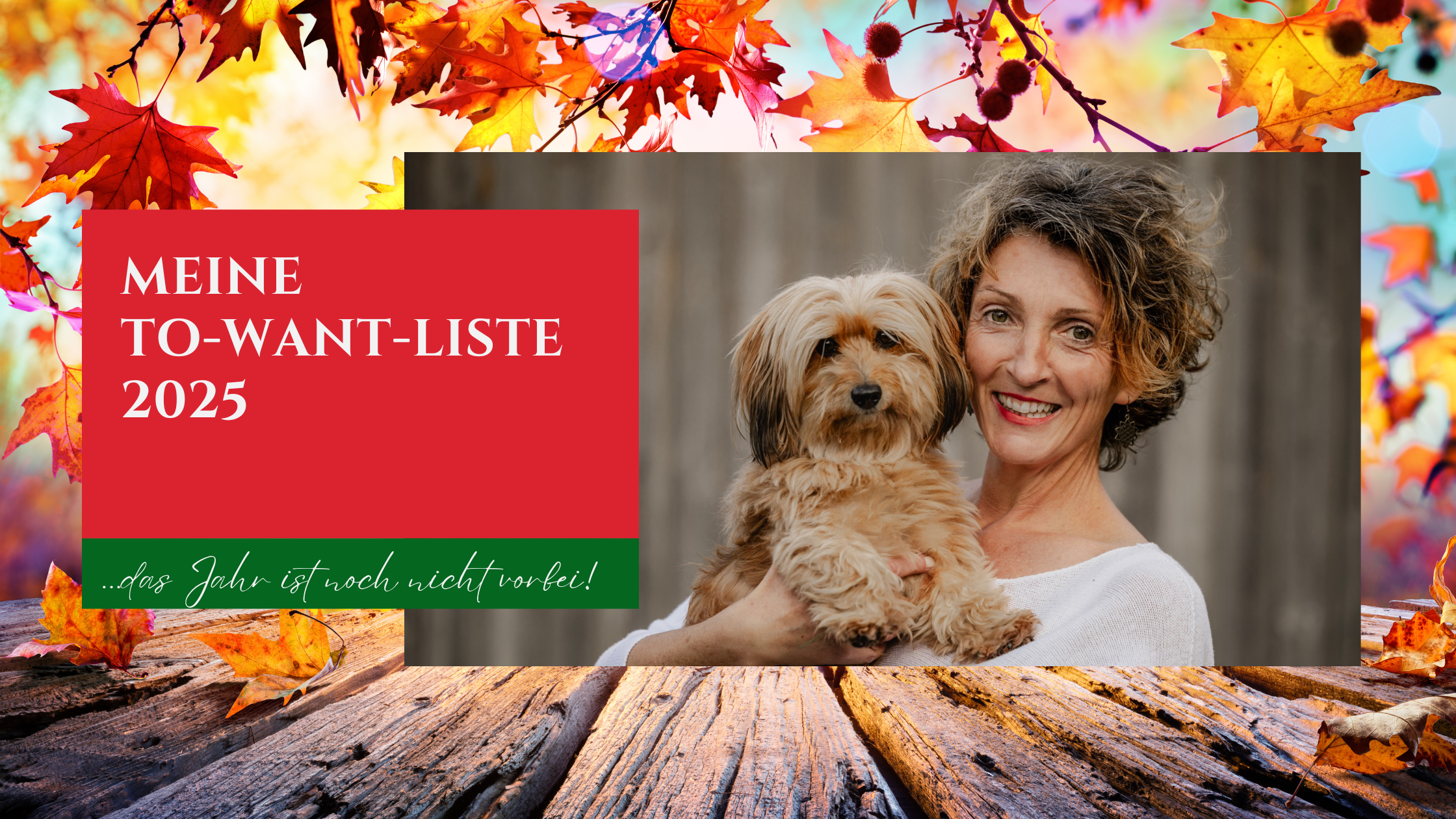 Ziele fürs Jahresende: Meine To-Want-Liste 2025