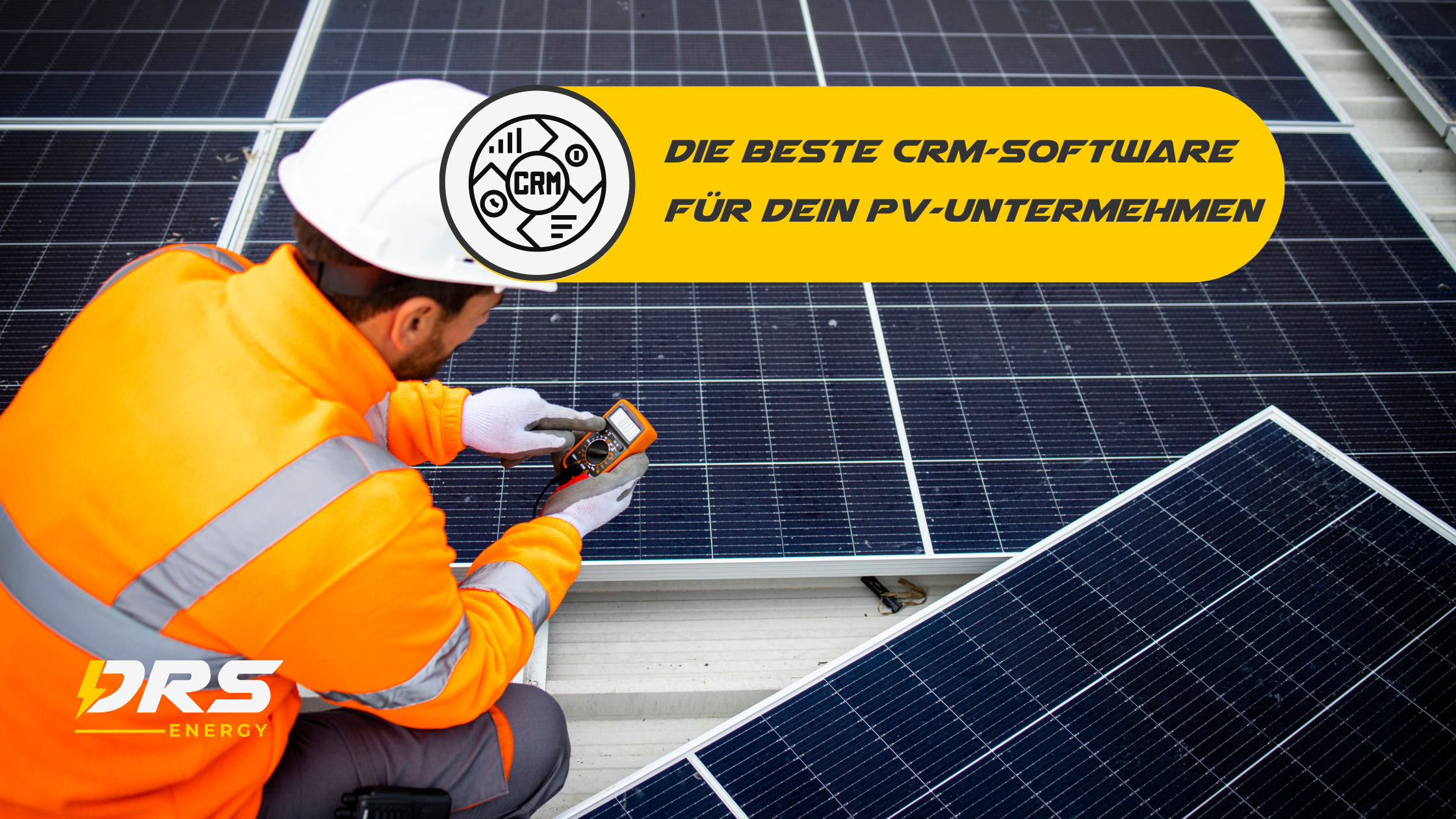Top 6 CRM Software für Photovoltaik-Unternehmen (& Wie du sie nutzt, um Kunden zu gewinnen)