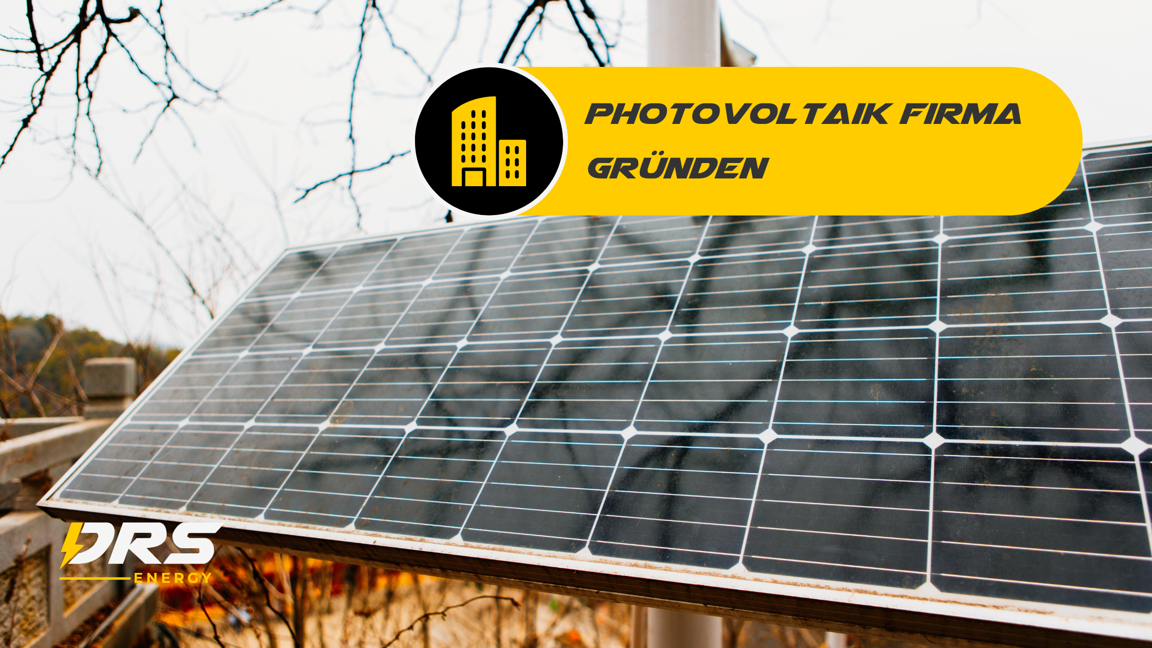 Photovoltaik Firma gründen: Dein 10 Schritte Guide