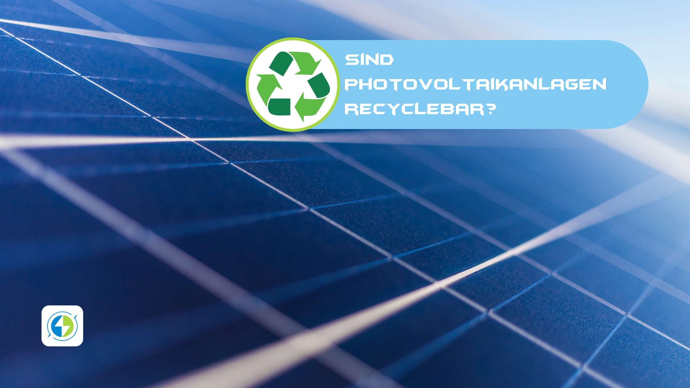 Können Photovoltaikanlagen recycelt werden?