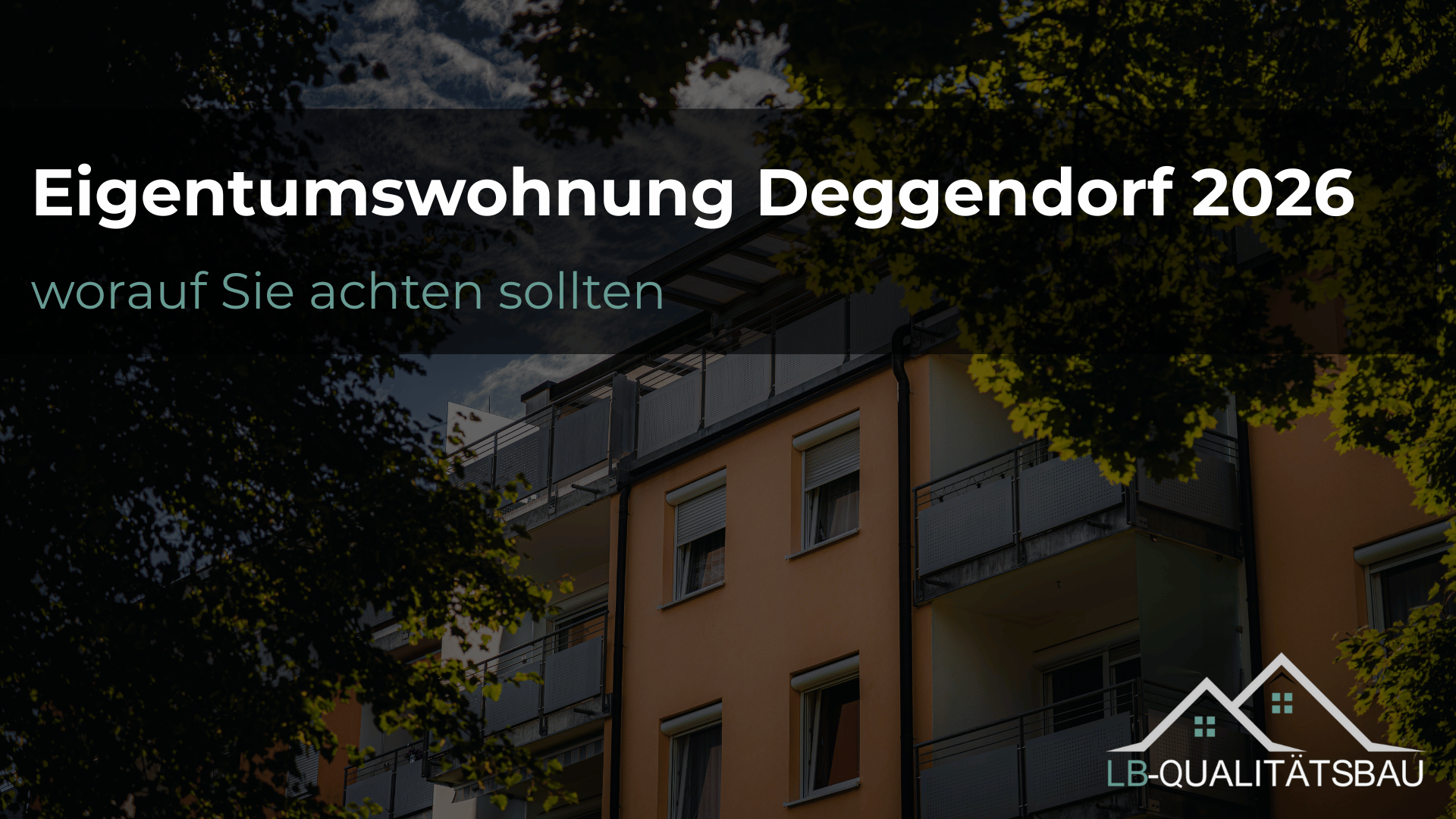 Eigentumswohnung Deggendorf kaufen – worauf Sie 2026 achten sollten