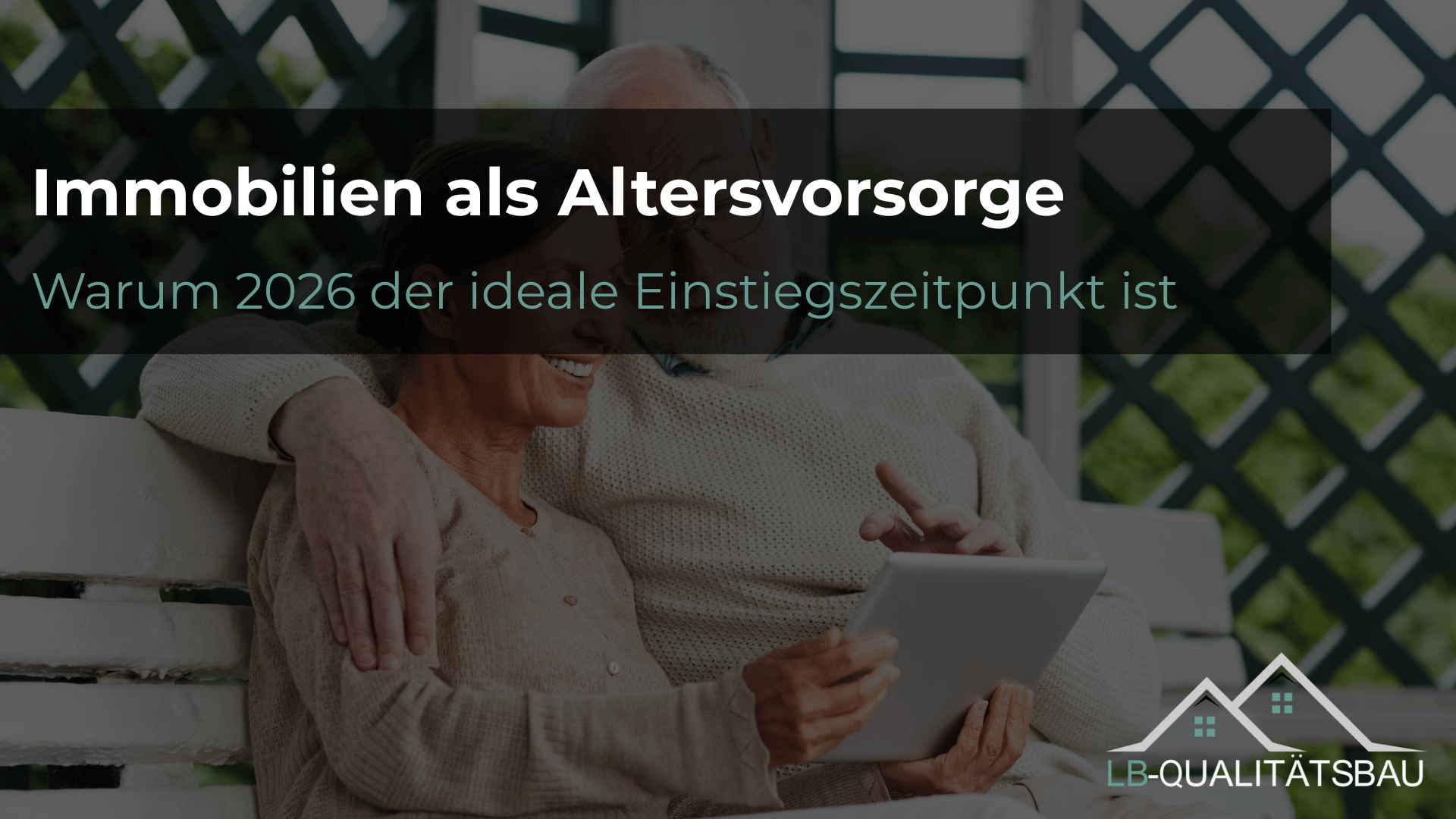 Immobilien als Altersvorsorge – warum 2026 der ideale Einstiegszeitpunkt ist