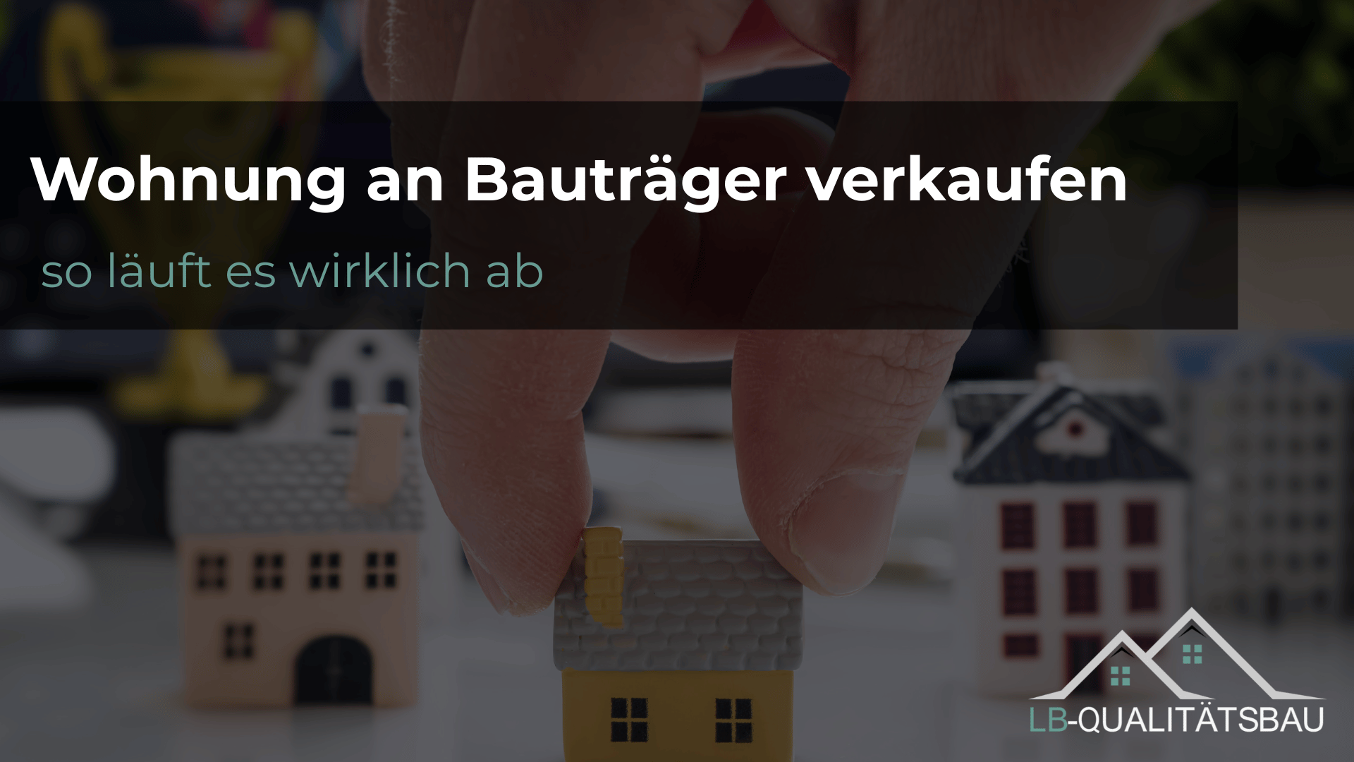 Wohnung an Bauträger verkaufen – so läuft es wirklich ab