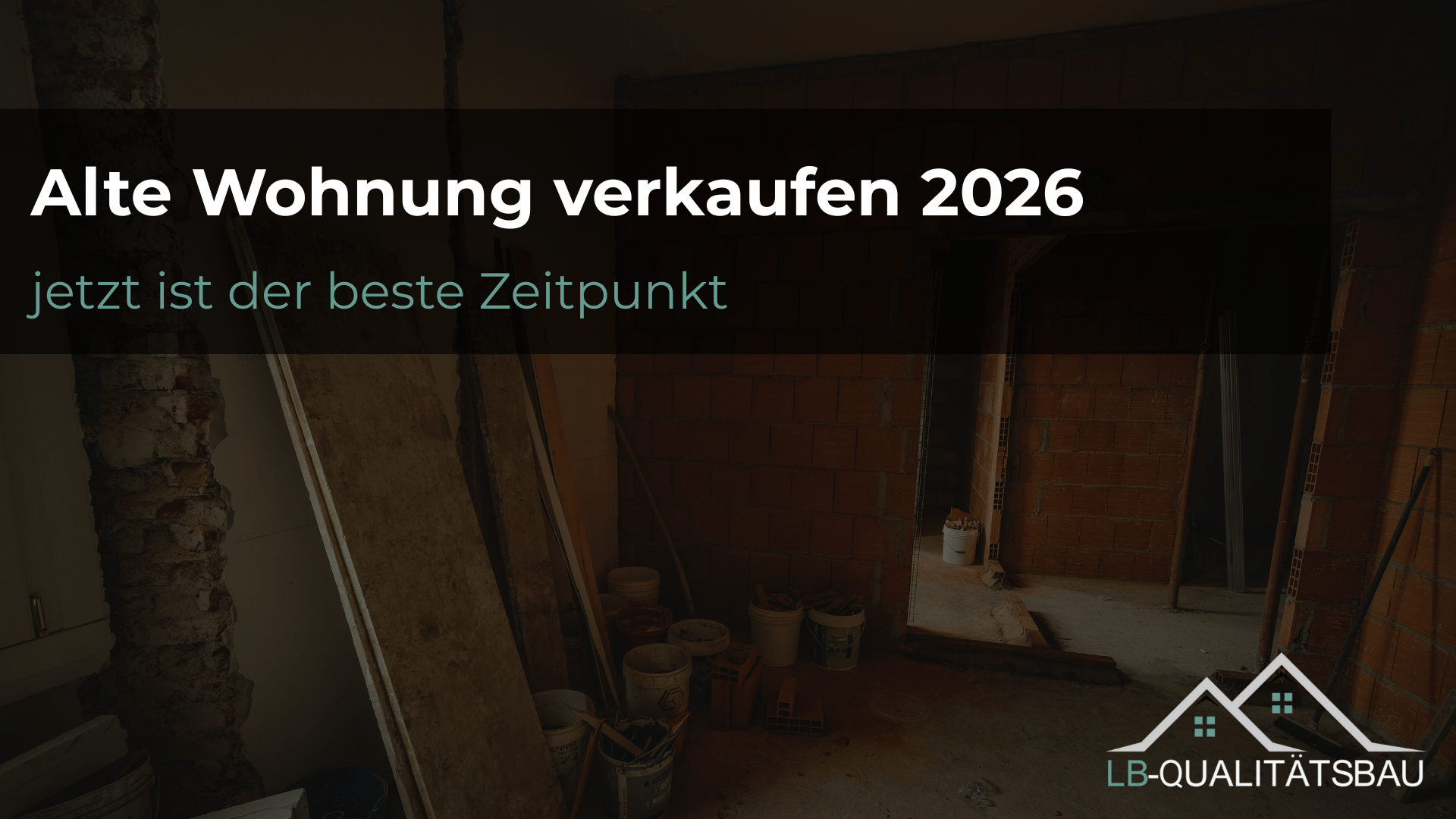 Sanierungsbedürftige Wohnung verkaufen 2026 – jetzt ist der beste Zeitpunkt