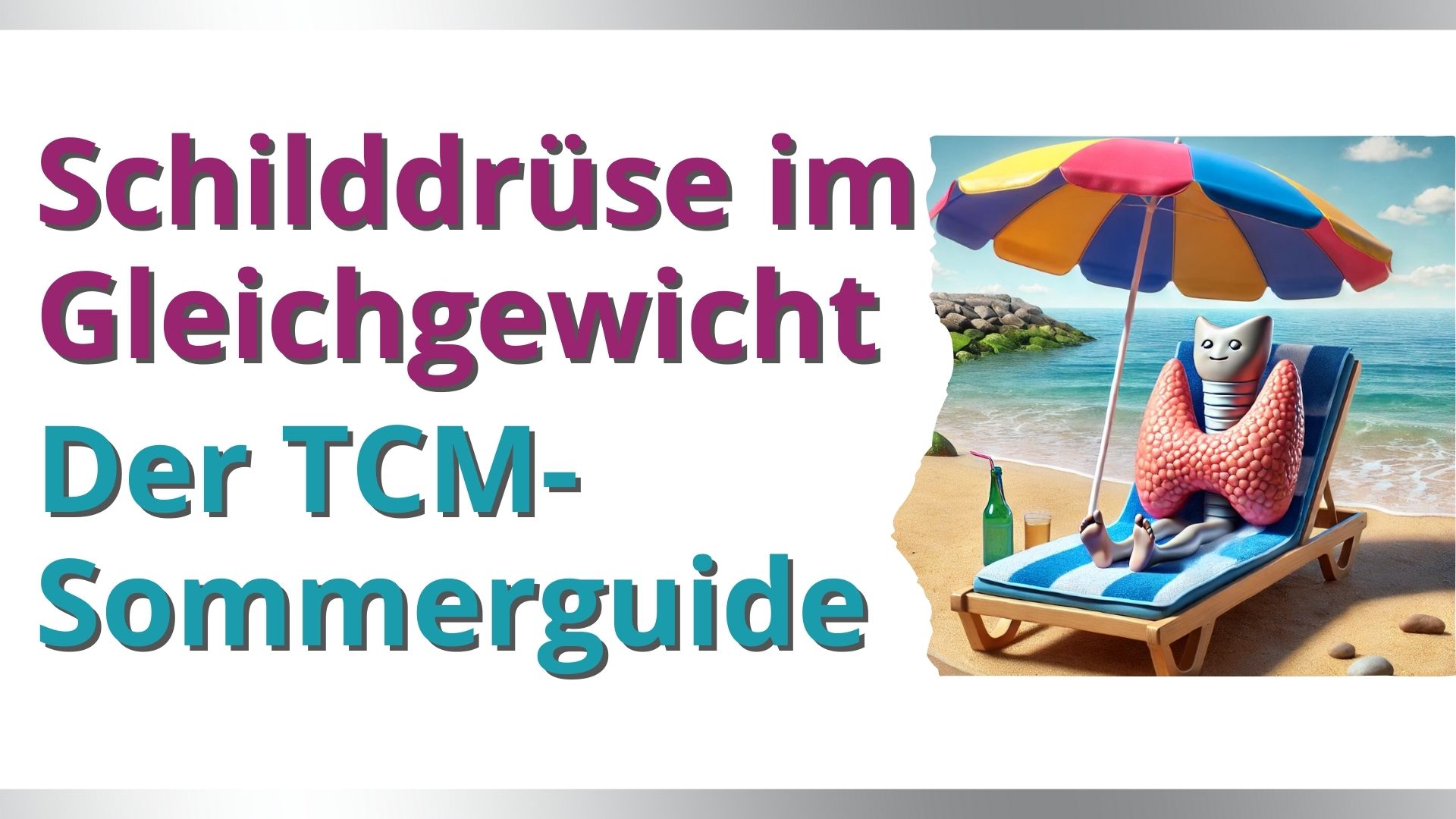 TCM-Sommer: Was du jetzt für deine Schilddrüse tun kannst