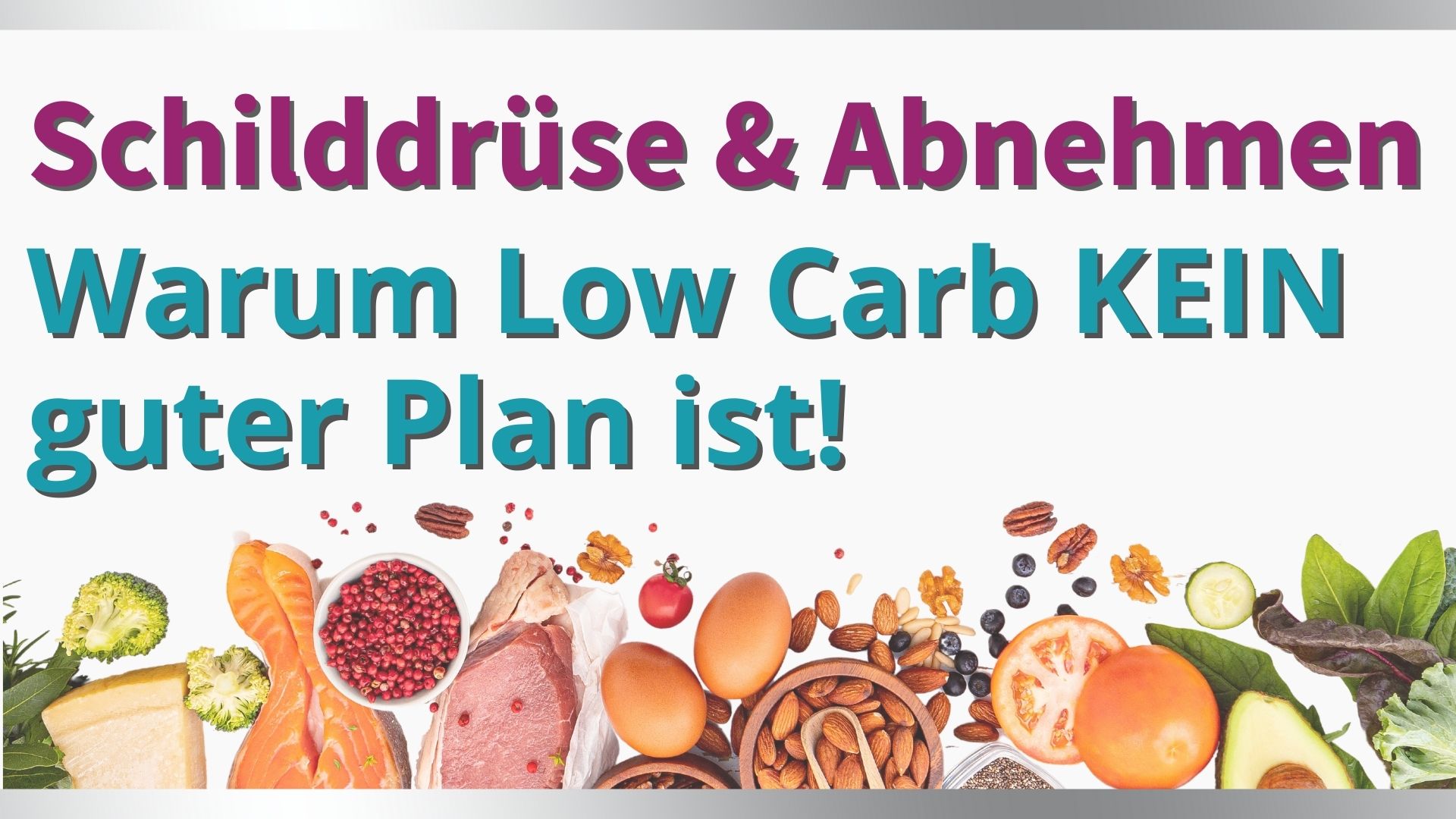 Schilddrüse & Abnehmen: Warum Low Carb KEIN guter Plan ist!