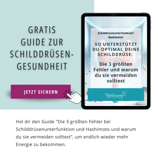 Gratis Guide - Die 3 größten Fehler bei Schildddrüsenunterfunktion und Hashimoto und warum du sie vermeiden solltest