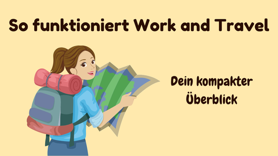 So funktioniert Work and Travel – dein kompakter Überblick