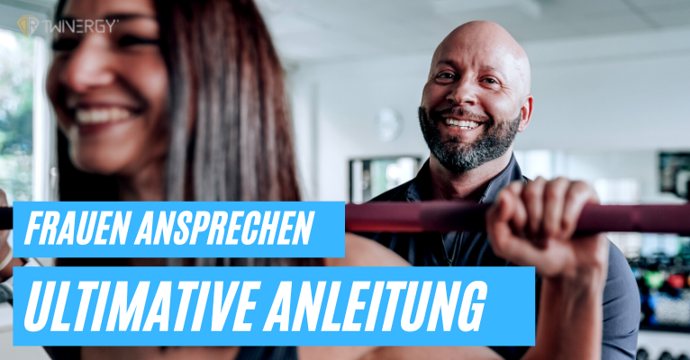 Frauen ansprechen - Ultimative Anleitung