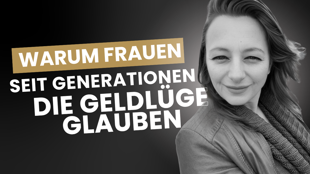 Die größte Lüge zu Geld, die Frauen bis heute glauben