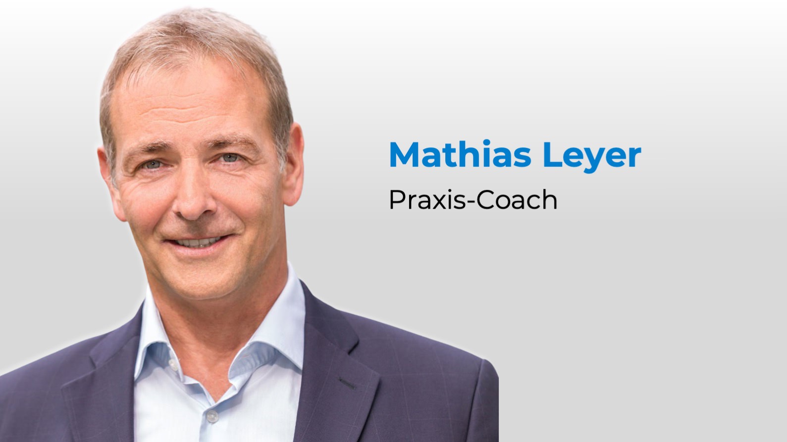 Mathias Leyer, Praxis-Coach, Berater, Trainer
