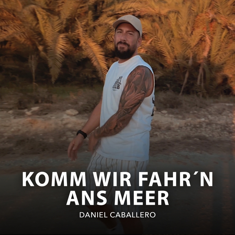 Daniel Caballero - Komm wir fahr´n ans Meer (Cover).jpg
