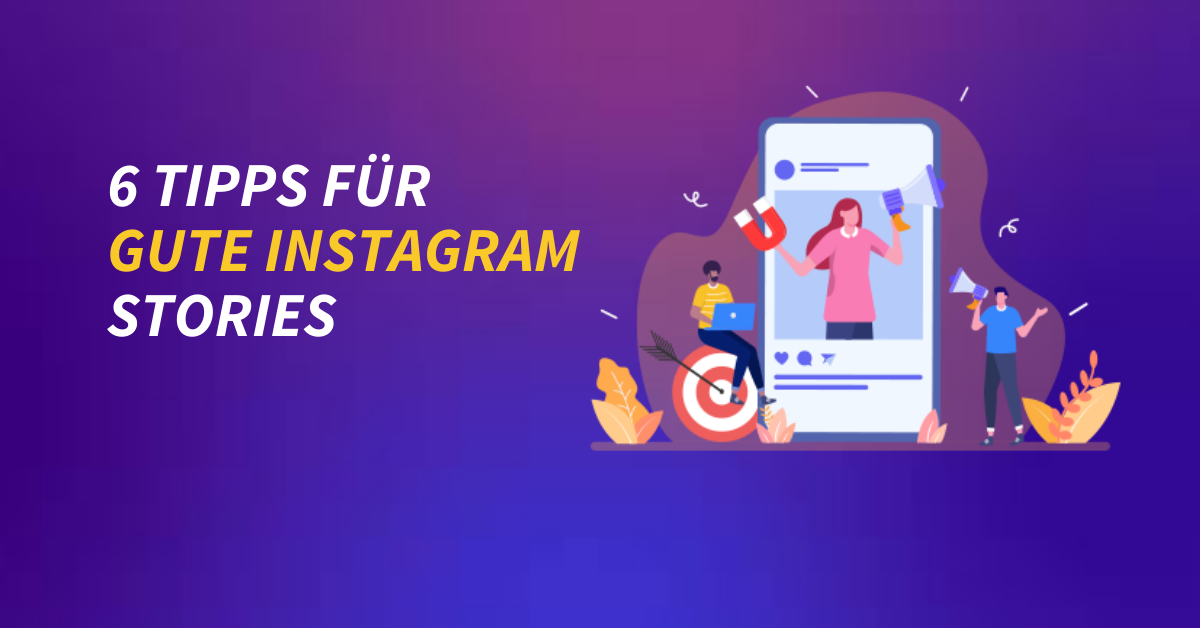 6 Tipps für gute Instagram Stories