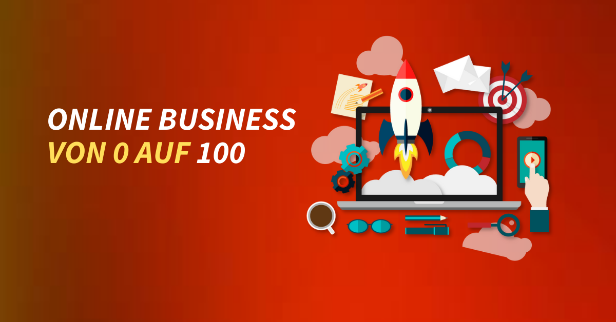 Online Business von 0 auf 100