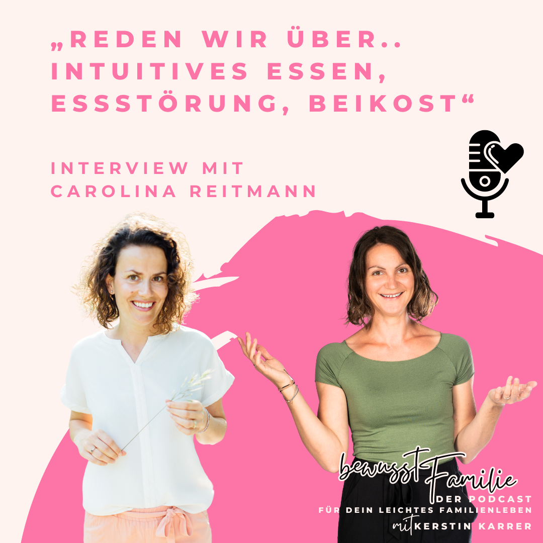 #026: „Reden wir über intuitives Essen, Essstörung, Beikost“ Interview mit Carolina Reitmann