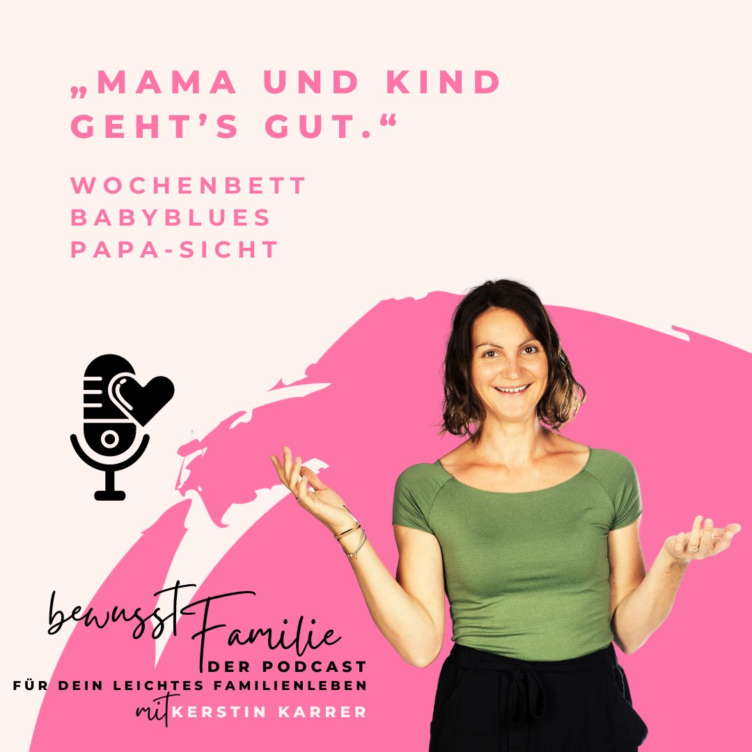 #10: „Mama und Kind geht's gut.“ Wochenbett, Babyblues, Papa-Sicht