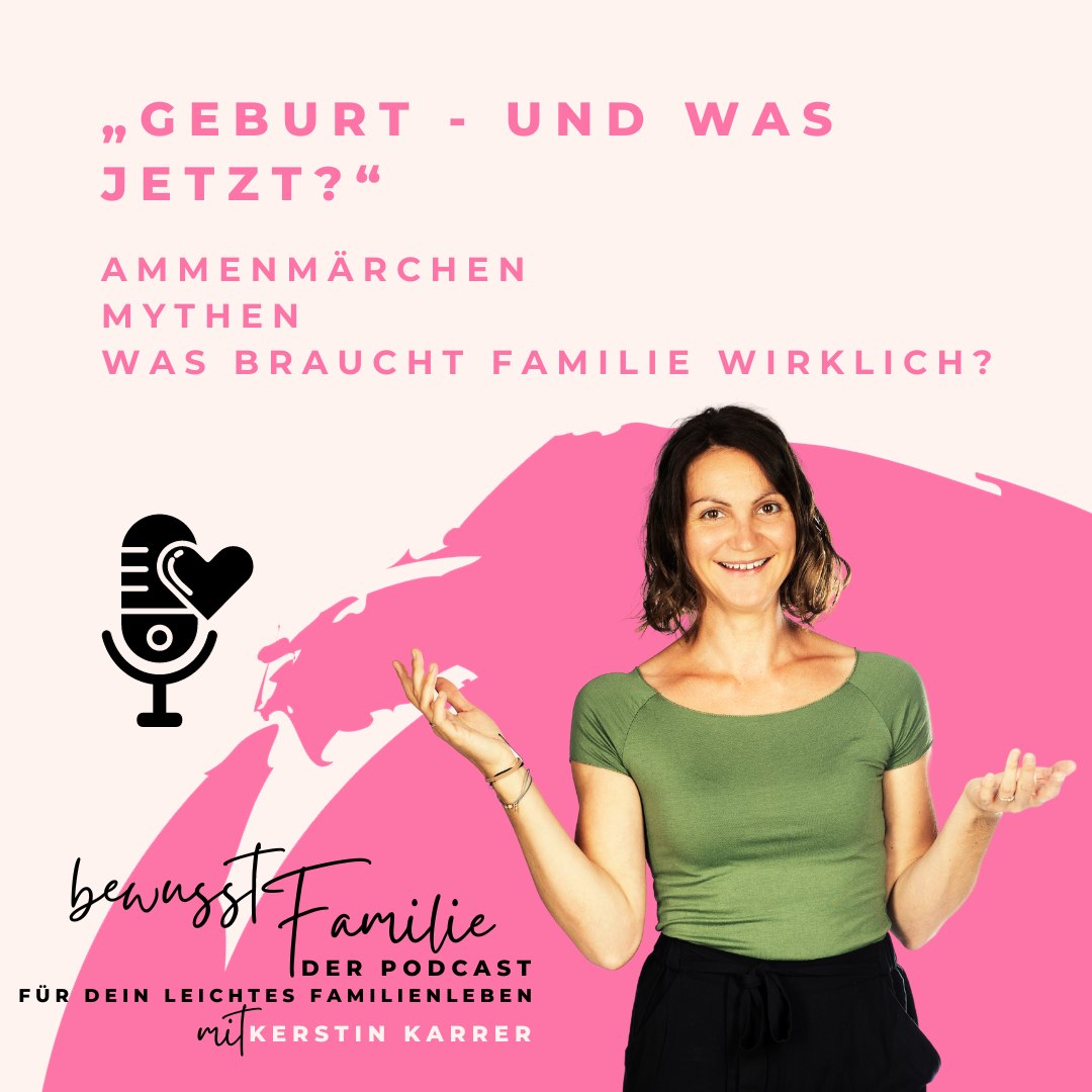 #003: „Geburt - und was jetzt?“ Ammenmärchen, Mythen, Was braucht Familie wirklich? TEIL 1