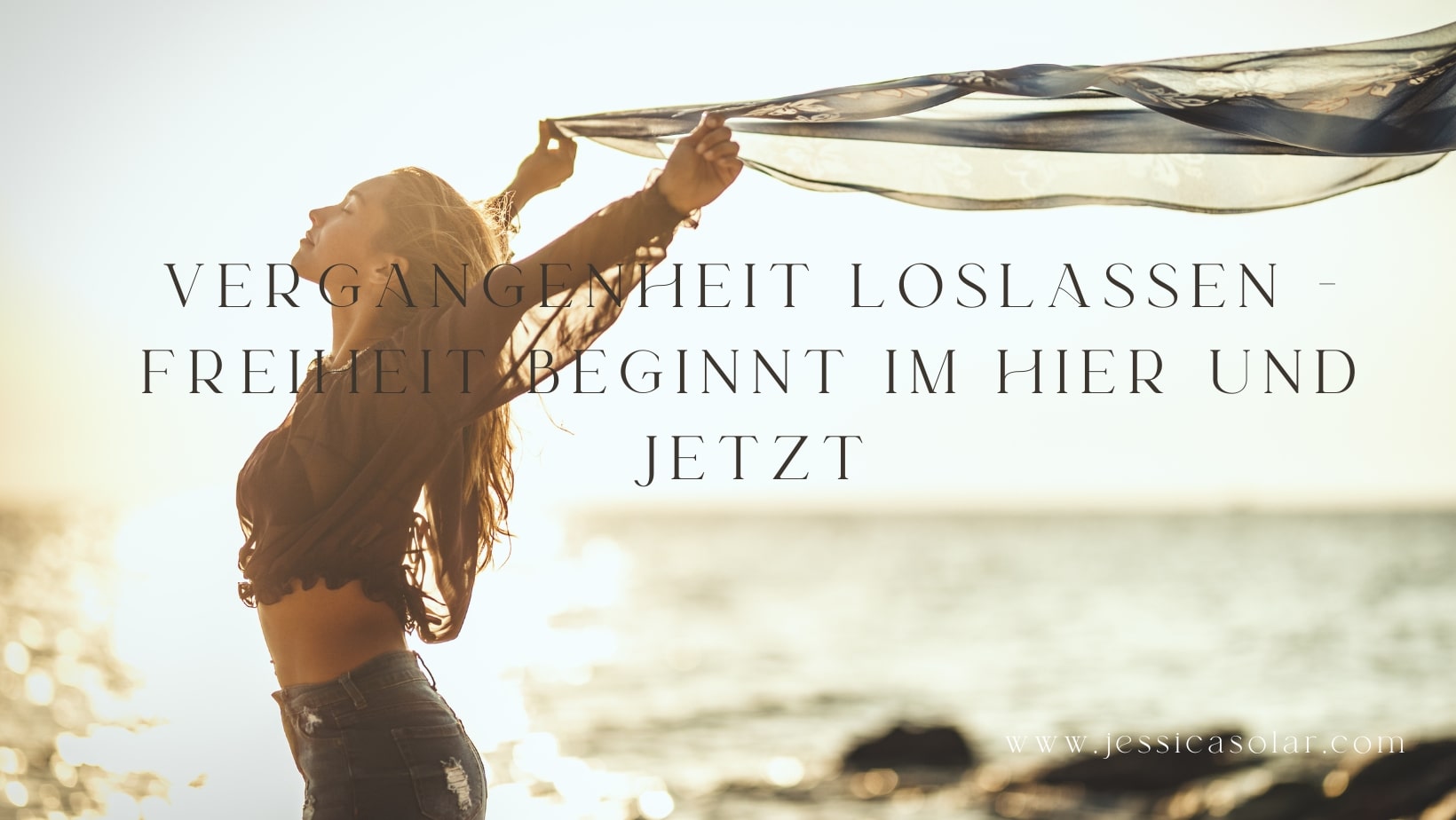 Vergangenheit loslassen – Freiheit beginnt im Hier und Jetzt