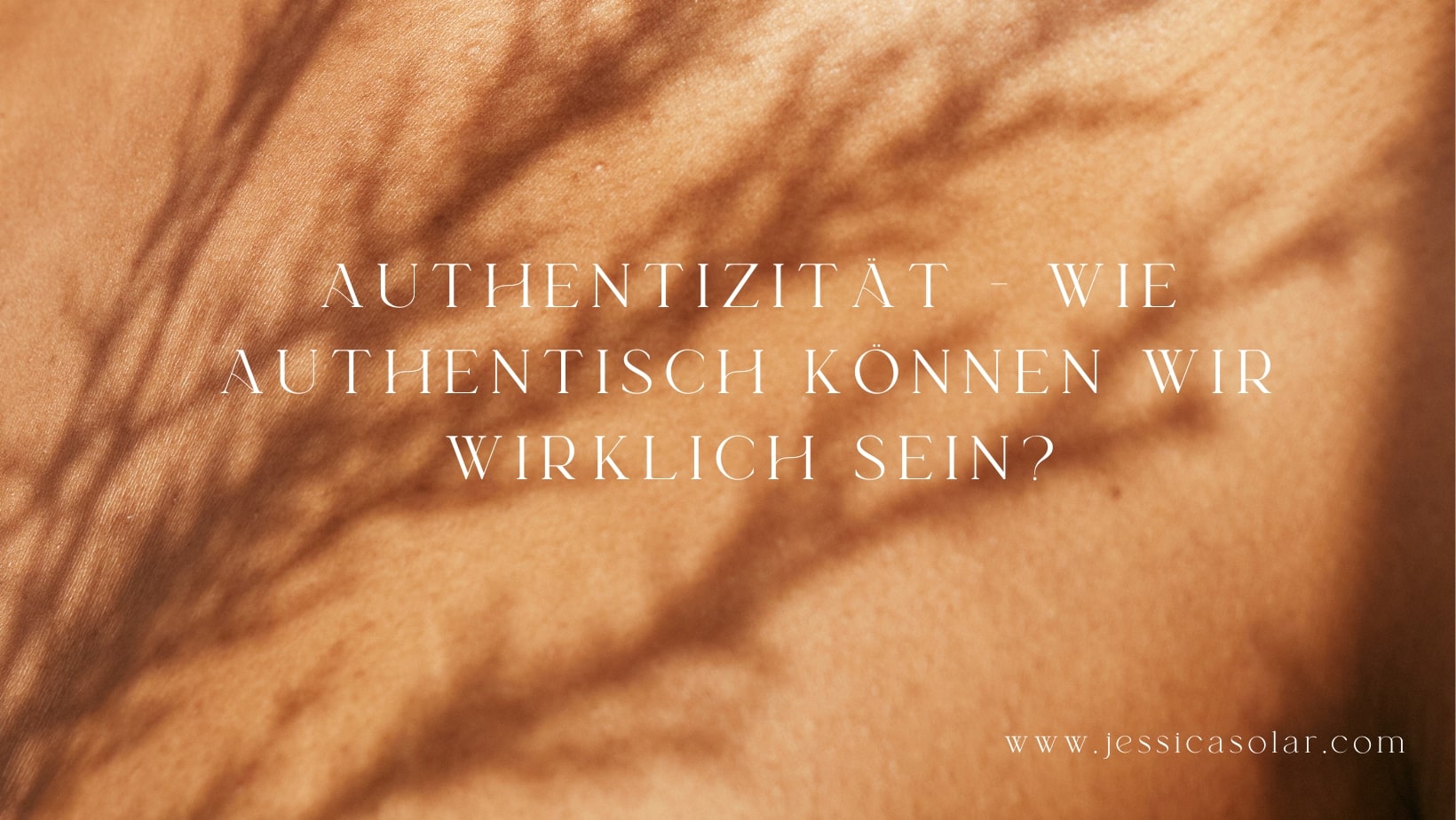 Authentizität – Wie authentisch können wir wirklich sein?