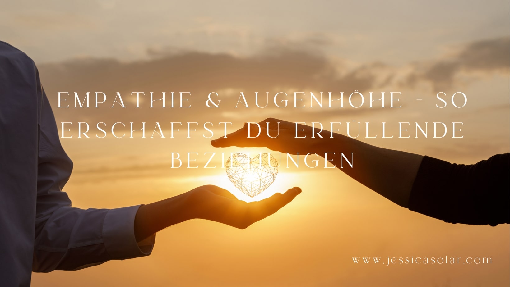 Empathie & Augenhöhe – So erschaffst du erfüllende Beziehungen