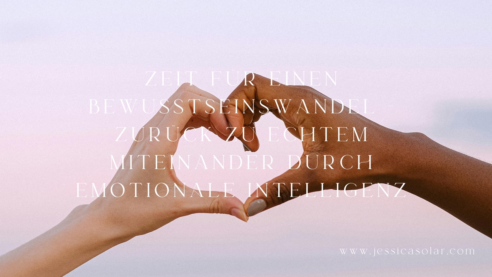 Zeit für einen Bewusstseinswandel – Zurück zu echtem Miteinander durch emotionale Intelligenz