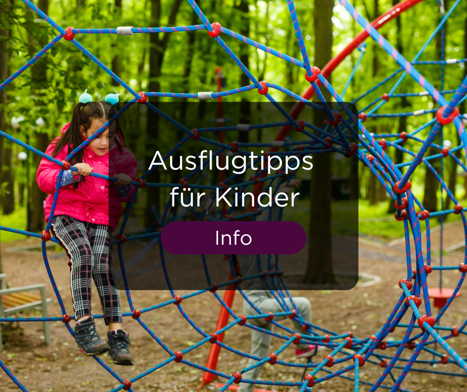 Ausflüge speziell für Kinder