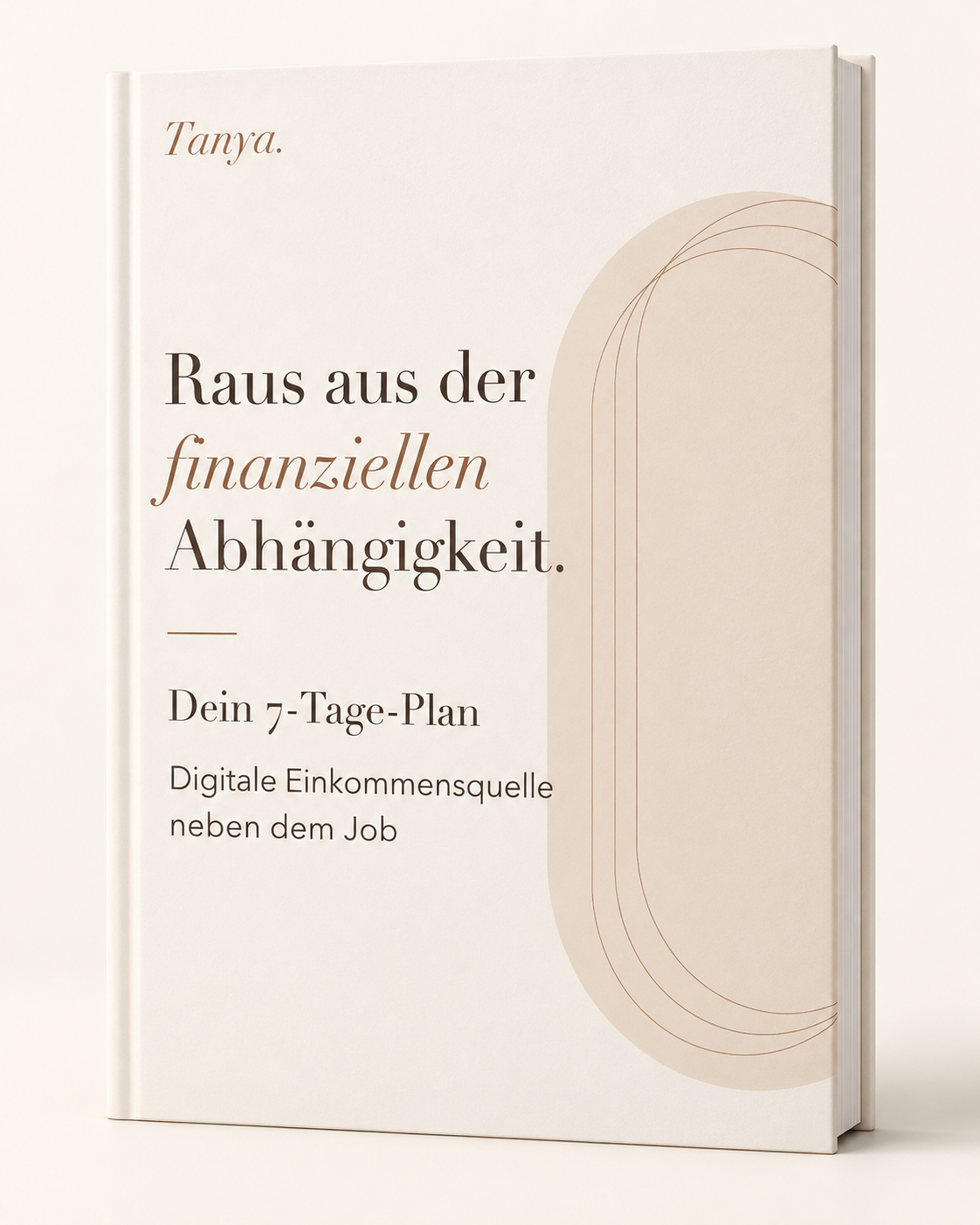 Raus aus der finanziellen Abhängigkeit – Dein 7-Tage-Plan von Tanya