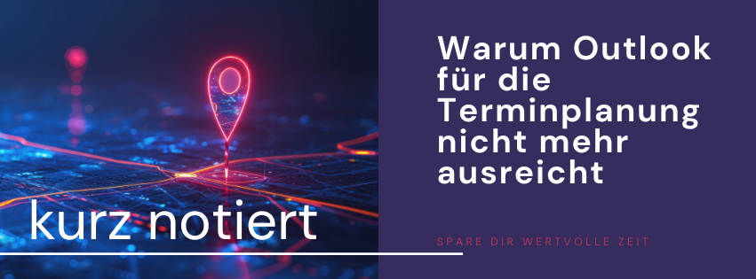 Warum Outlook für die Terminplanung nicht mehr ausreicht