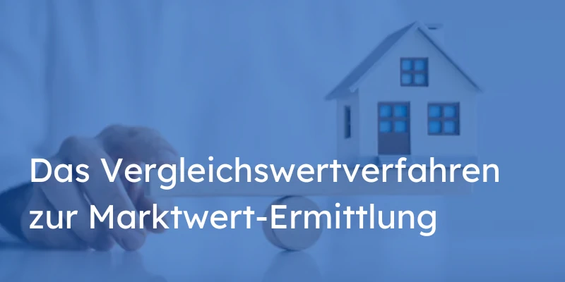 Das Vergleichswertverfahren für Immobilien in München