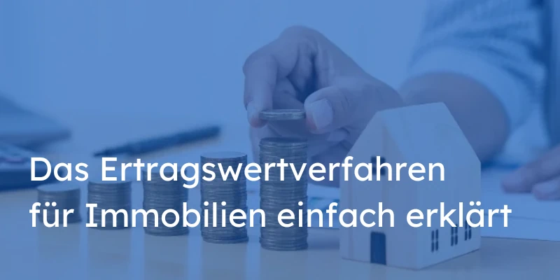 Das Ertragswertverfahren für Immobilien