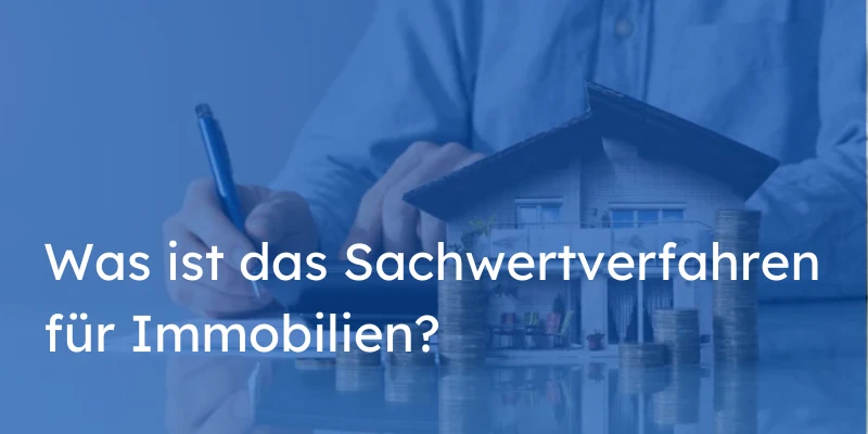 Das Sachwertverfahren für Immobilien