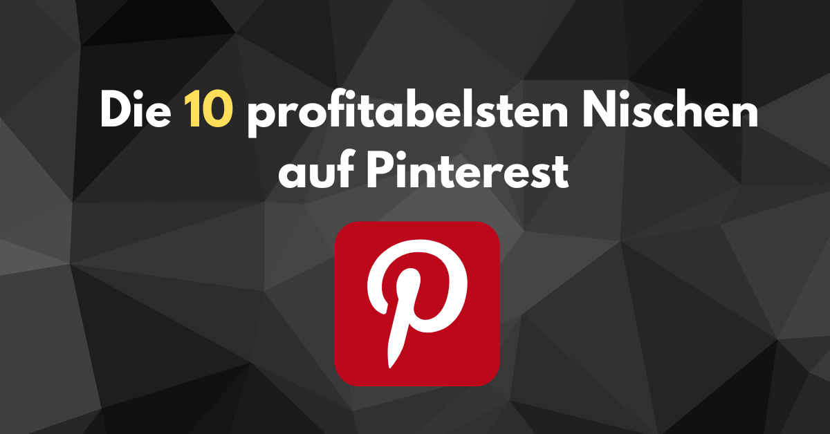 Die 10 profitabelsten Nischen auf Pinterest