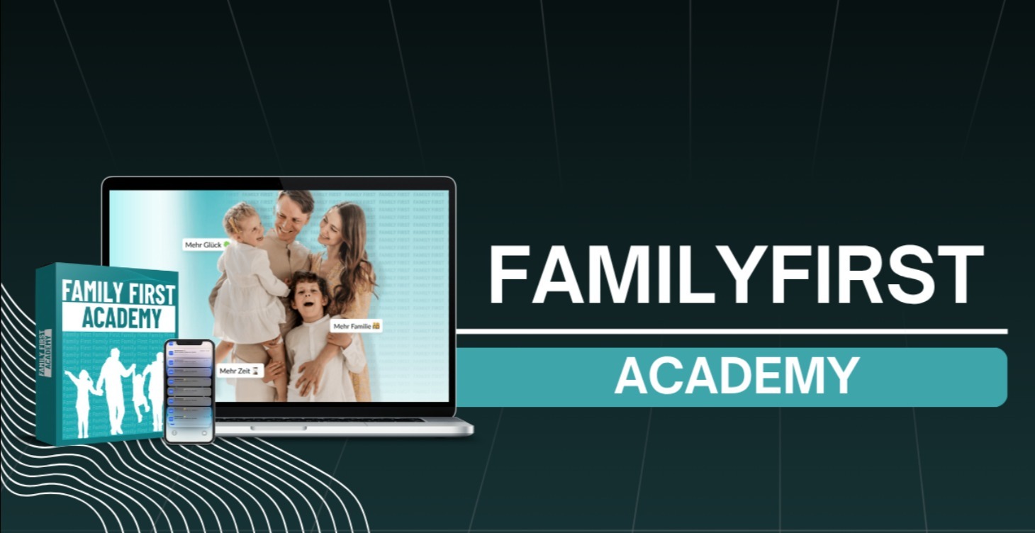 Family First Academy Erfahrungen – So starten Eltern 2026 ihr Online-Business ohne Technikstress