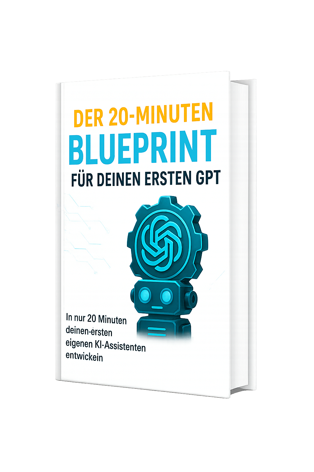 Der 20 Minuten Blueprint für deinen ersten GPT (Mockup).png