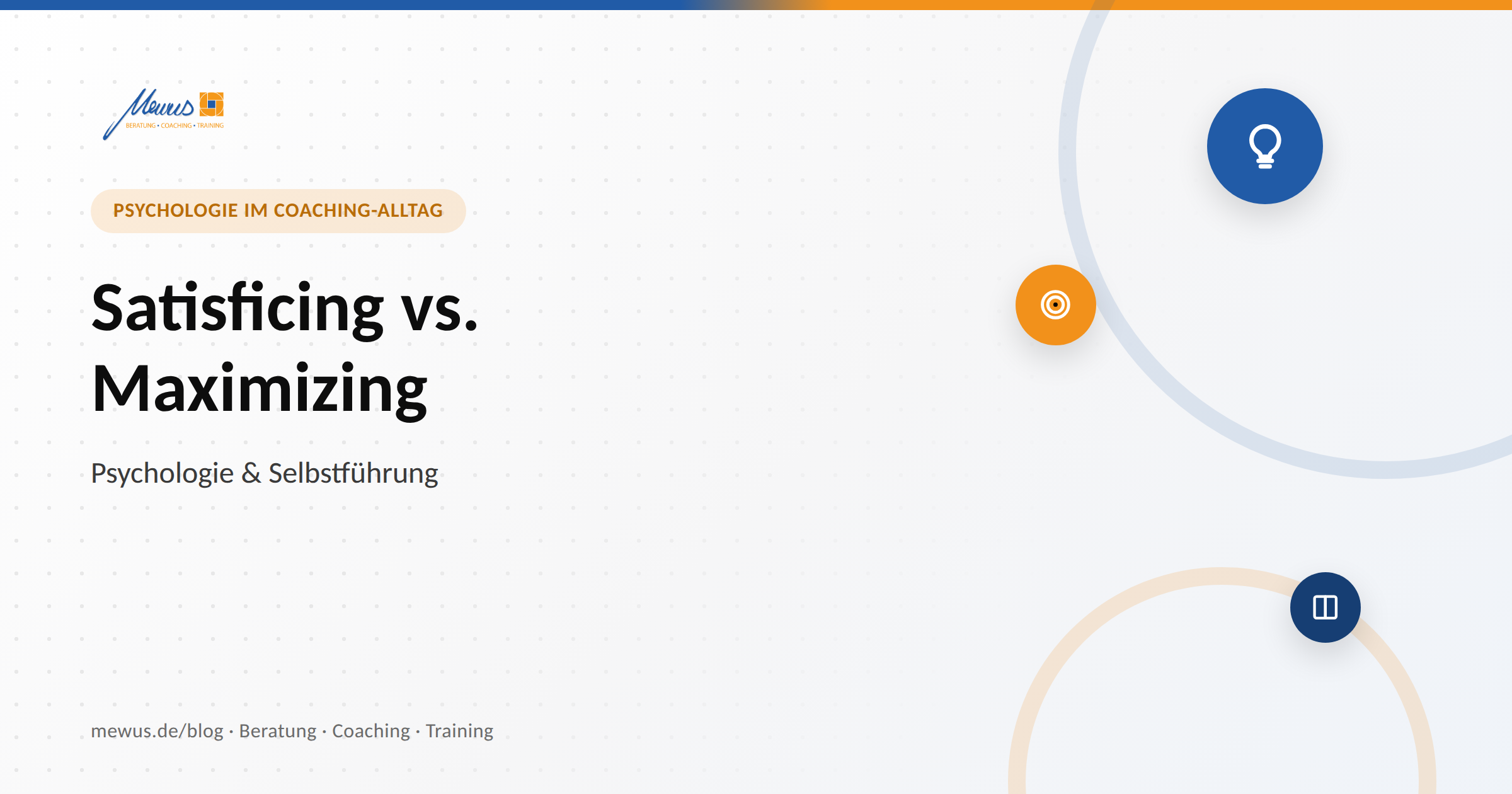 Satisficing vs. Maximizing: Warum „gut genug“ oft klüger ist als „das Beste“