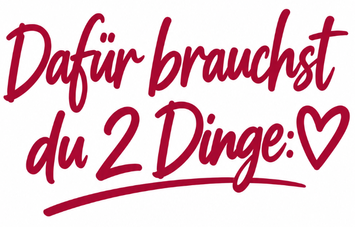 DafĂŒr brauchst du zwei Dinge.png