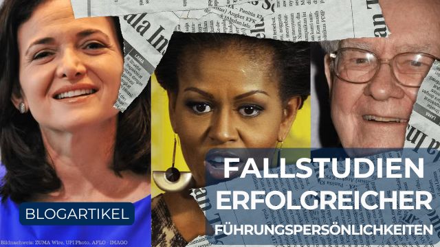 Fallstudien erfolgreicher Führungspersönlichkeiten