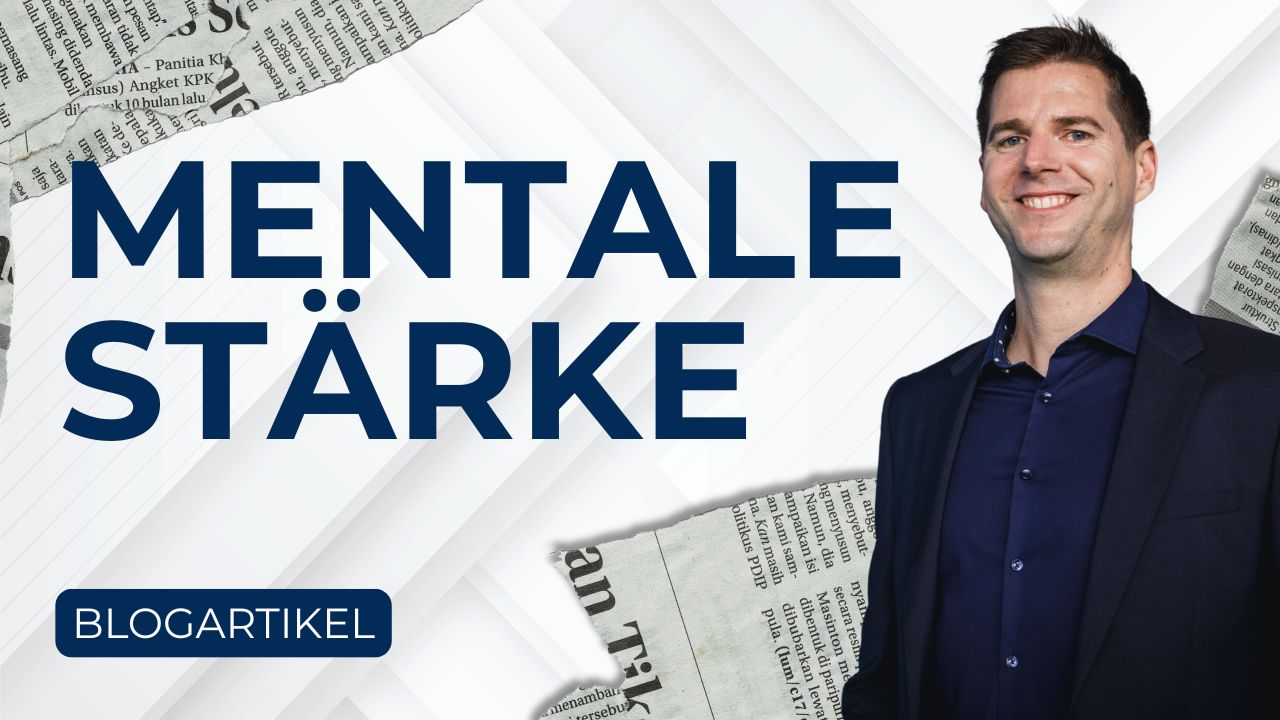 Mentale Stärke in der Führung: Wie Sie unter Druck klar bleiben