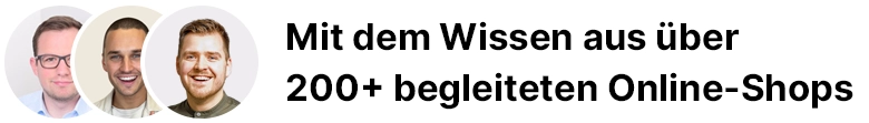 Mit dem Wissen aus über  200+ begleiteten Online-Shops