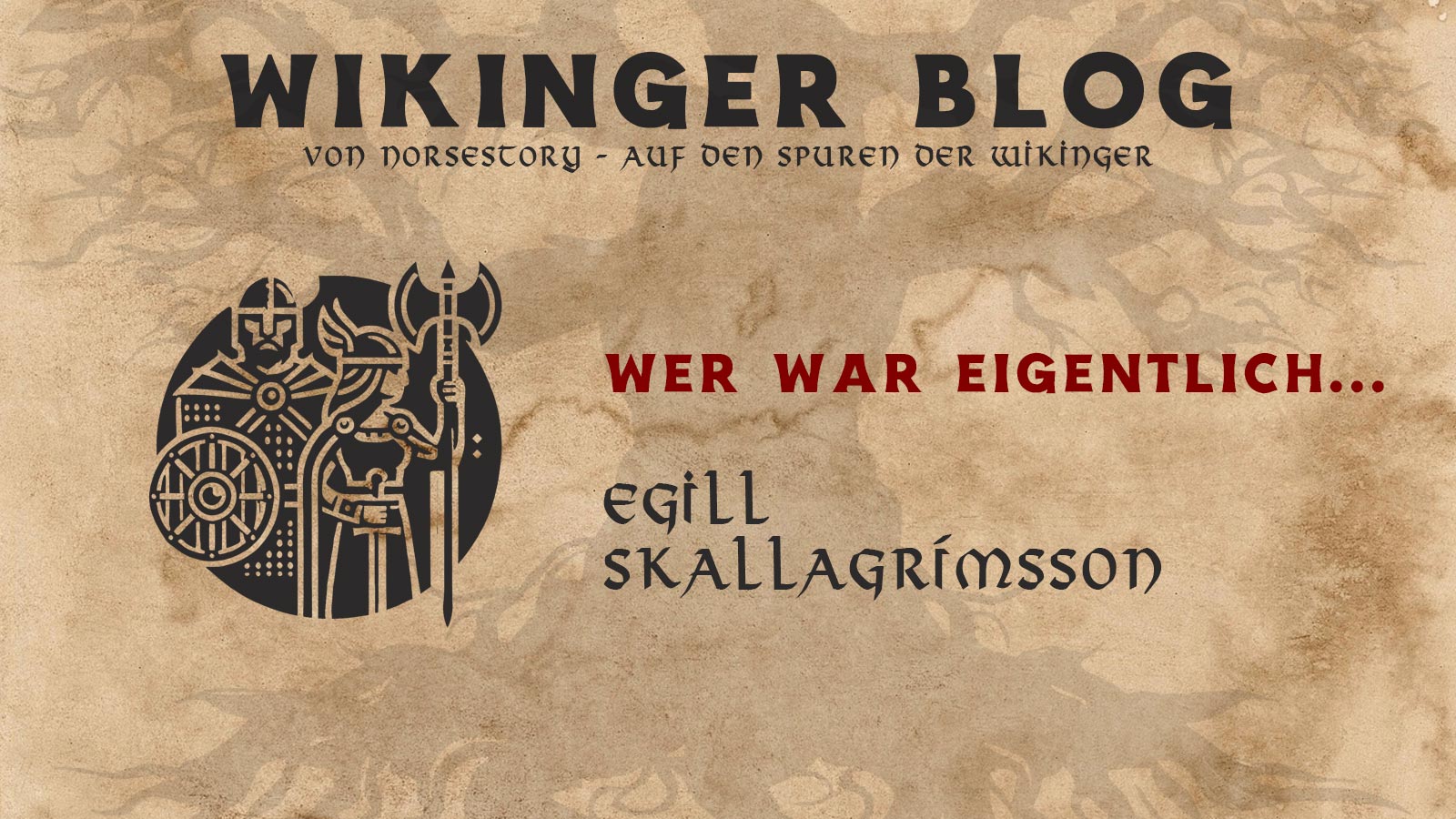 War war eigentlich Egill Skallagrímsson? War war eigentlich Egill Skallagrímsson?