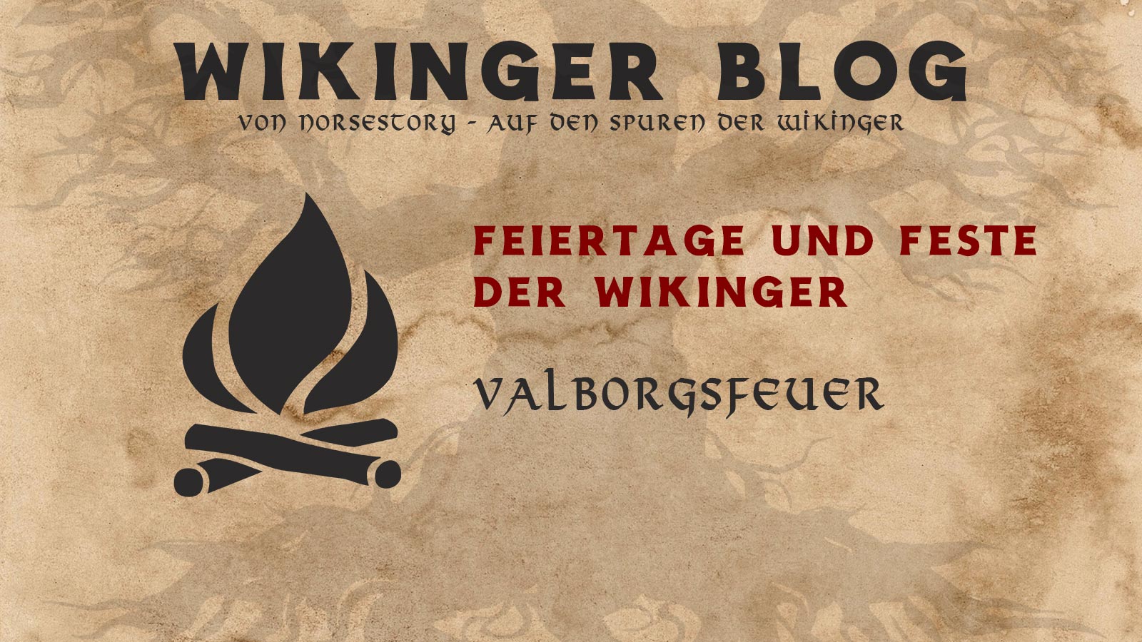 Feiertage der Wikinger: Valborgsfeuer Feiertage der Wikinger: Valborgsfeuer