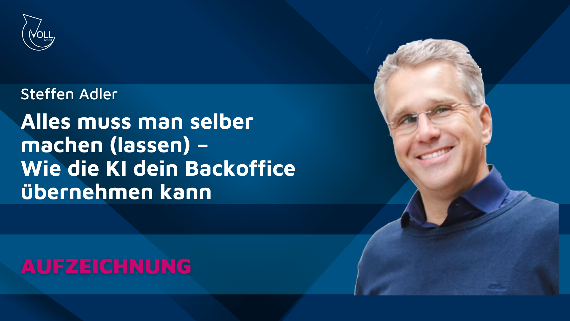Steffen Adler: Backoffice neu gedacht: Wie die KI dein Backoffice übernehmen kann