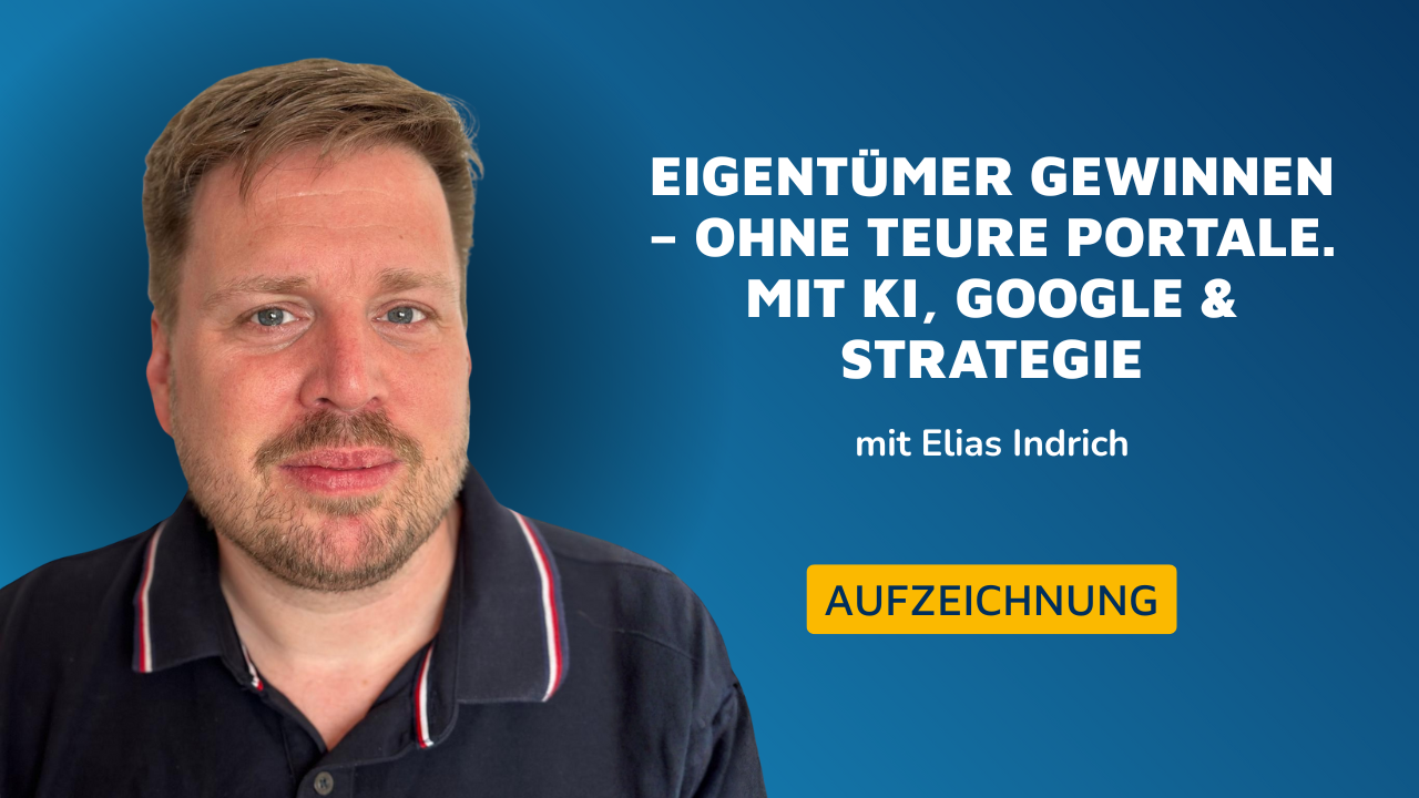 Mehr Aufträge, weniger Immobilienportale – So gewinnst du Eigentümer über ChatGPT, Google & Co. - mit Elias Indrich