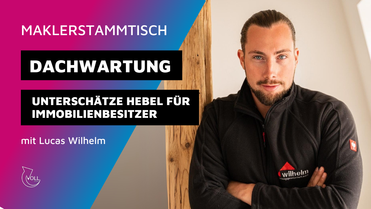 Maklerstammtisch: „Dachwartung – der unterschätzte Hebel für Immobilienbesitzer“ mit Lukas Wilhelm